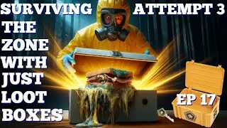 Lootboxes Only Attempt 3 Ep 17 S.T.A.L.K.E.R G.A.M.M.A
