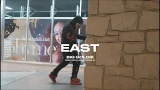 BIG Goldie || East (Official Video)