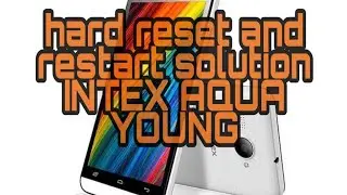 Intex aqua young hard reset, restarting and pattern lock solution.