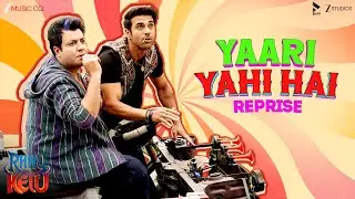 Yaari Yahi Hai Reprise - Rahu Ketu | Pulkit Samrat, Varun Sharma | Abhi Dutt, Abhijit V, Bhrigu P