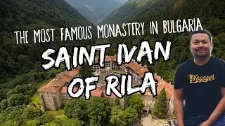 SAINT IVAN OF RILA MONASTERY | THE MOST FAMOUS IN BULGARIA | BIYAHERO (THE VOYAGER) EXPLORES