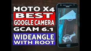 Moto X4 Best Pixel 3 Camera Mod; Moto X4 GCam 6.1 APK (Wideangle Needs Root)