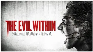 The Evil Within - Akumu Guide | Chapter 11: Reunion