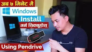 How To Install Windows 10 Using Bootable USB Pendrive | In #Nepali