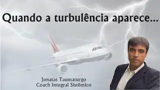 Quando uma turbul&ecirc;ncia aparece...