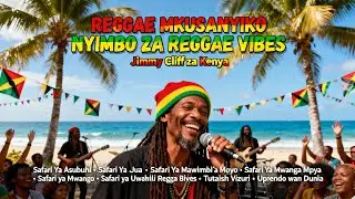mkusanyiko wa nyimbo za reggae vibes Jimmy Cliff za Kenya