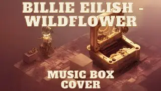 Billie Eilish - WILDFLOWER | Music Box Cover