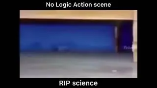 no logic action scene -rip science-most watch vedio