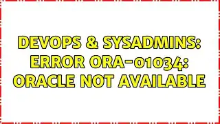 DevOps & SysAdmins: Error ORA-01034: Oracle not available