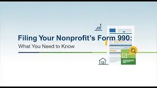 Filing Your Nonprofit's Form 990 What You Need to Know