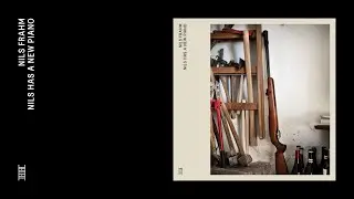 Nils Frahm - Nils Has a New Piano (Official Audio)