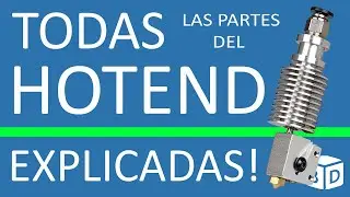 Todas las partes de un HotEnd, EXPLICADAS.