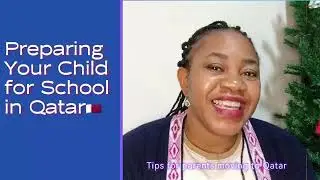 School Fees in Qatar 🇶🇦 | How to Prepare Your Child for School (Documents, Curriculum & Budget)