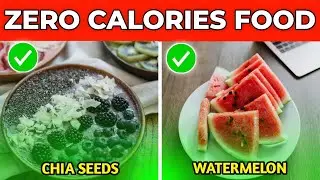 Zero Calories Food (WEIGHT LOSS!) | Best Food With Low Calories