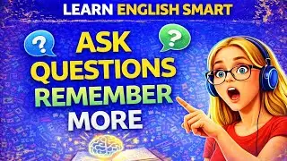 Why Asking Questions Helps You Remember More | Learn English With Podcast | Daily English Practice