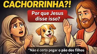 “Por que Jesus chamou a mulher de ‘cachorrinha’? 🤯 A resposta vai te surpreender! 📖✨”