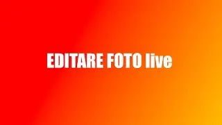 Am REVENIT cu editare FOTO