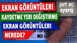 #3. EKRAN GORUNTUSU KAYDETME YERINI DEGISTIRME | EKRAN GORUNTULERI NEREDE