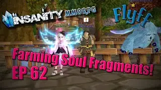 Insanity Flyff &mdash; Добыча фрагментов душ (Эпизод: 62)
