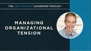 Managing Organizational Tension