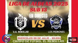 LIGA ALDEAS SUB 13 | UA Rebollar 4-4 Los Pedrones CF