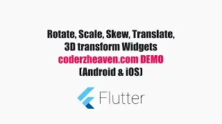 Flutter Demo - Transform Widgets - coderzheaven.com