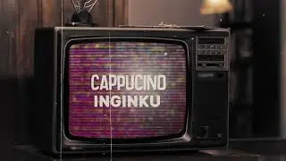 Cappucino - Inginku [Alb. Pasti lebih Baik][Official Lyric Video]
