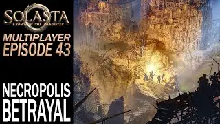 Necropolis Betrayal | Multiplayer | Solasta: Crown of the Magister Gameplay | EP 43