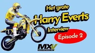 Harry Everts interview Episode 2