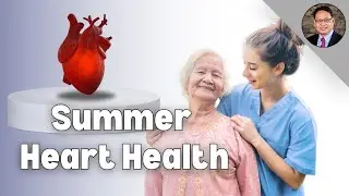Summer Heart Health: Tips from TCM & Modern Medicine