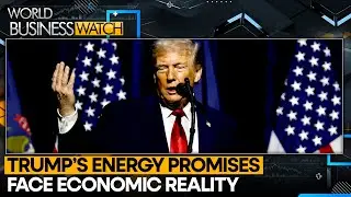 Trump&rsquo;s Energy Goals Pull Policy in Different Directions | WION World Business Watch
