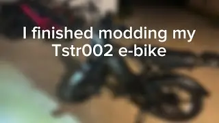 I modded my tstr002 e-bike (most clean tst?)
