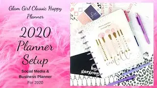 2020 Planner Setup | Glam Girl Classic Happy Planner | Social Media and Business Planner