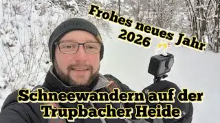 Frohes neues Jahr 🥂 Schneewandern auf der Trupbacher Heide 