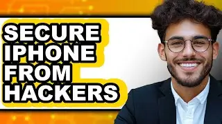 How To Secure iPhone From Hackers - Step By Step