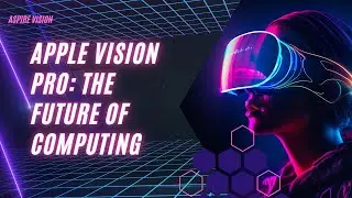 Apple Vision Pro Review: The Future of Computing