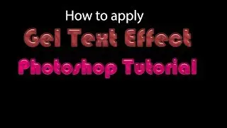 How to apply gel effect to text on Photoshop