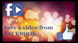 Tuto: How to save a video from Facebook on your computer