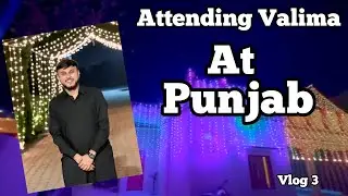 Punjab Mai Kashif ka valima | Uch Shareef | Punjab ka valima | Punjab ke shadi Vlog 3