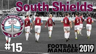 Cup Agony - South Shields - Football Manager 2019 - #15