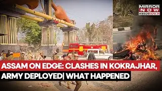 Massive Clashes Erupt In Assam's Kokrajhar Between Bodos And Adivasis; Army Deployed | Watch