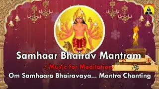 Samhaar Bhairav Mantram