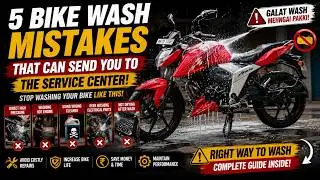 5 Bike Wash Mistakes That Can Send You to the Service Center! Stop Washing Your Bike Like This