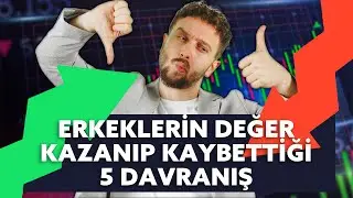 Kızların G&ouml;z&uuml;nde Değer Kazandıran📈 ve Değer Kaybettiren 📉 5 Erkek Davranışı 🕺