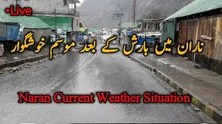 Naran Current Weather Situation | Lovely Weather after Rain