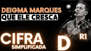 Que Ele Cresça - CIFRA SIMPLIFICADA - Deigma Marques (Humildade 
