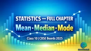 Statistics Full Chapter Class 10 | Mean, Median, Mode Masterclass 🔥 CBSE Boards 2025 | Brainwave 10