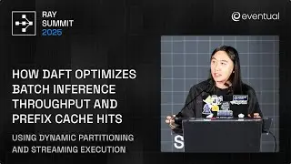 How Daft Boosts Batch Inference Throughput with Dynamic Partitioning | Ray Summit 2025
