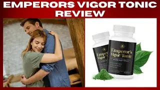 Emperors vigor tonic review- emperors vigor tonic ed supplement