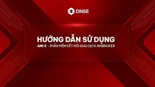 Hướng dẫn sử dụng Ami X - Phần mềm kết nối giao dịch Amibroker